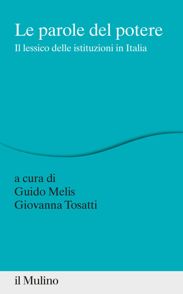 Libro parole del potere. Il lessico delle istituzioni in Italia di  - ean 9788815288493 - Il Mulino