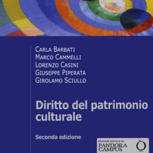 Libro Diritto del patrimonio culturale di Carla Barbati; Marco Cammelli; Lorenzo Casini; Giuseppe Piperata; Girolamo Sciullo - ean 9788815290106 - Il Mulino