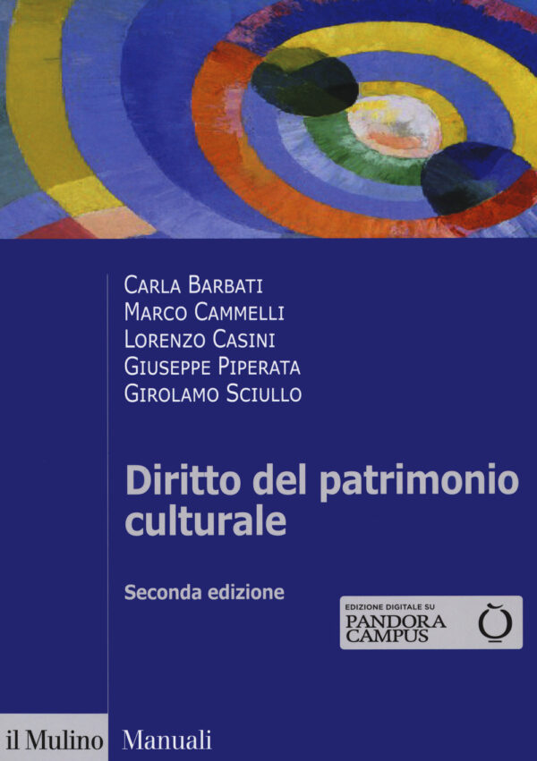 Libro Diritto del patrimonio culturale di Carla Barbati; Marco Cammelli; Lorenzo Casini; Giuseppe Piperata; Girolamo Sciullo - ean 9788815290106 - Il Mulino