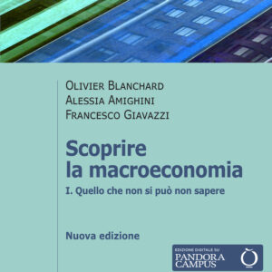 Libro Scoprire la macroeconomia di Olivier Blanchard; Alessia Amighini; Francesco Giavazzi - ean 9788815290168 - Il Mulino