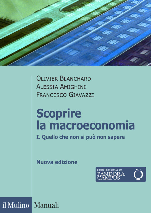 Libro Scoprire la macroeconomia di Olivier Blanchard; Alessia Amighini; Francesco Giavazzi - ean 9788815290168 - Il Mulino