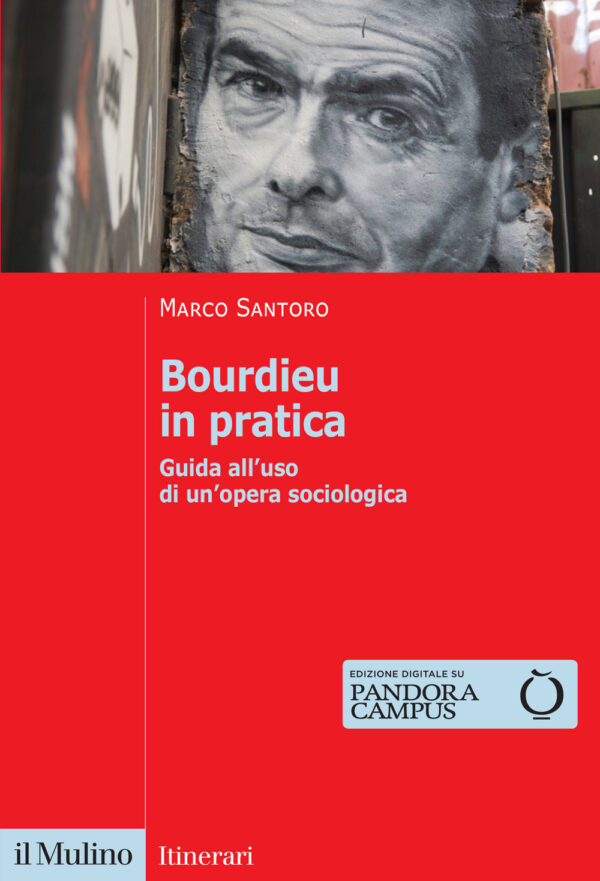 Libro Bourdieu in pratica. Guida all'uso di un'opera sociologica di Marco Santoro - ean 9788815290205 - Il Mulino