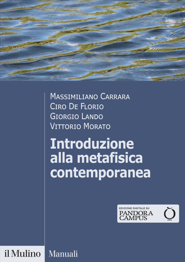 Libro Introduzione alla metafisica contemporanea di Massimiliano Carrara; Ciro De Florio; Giorgio Lando; Vittorio Morato - ean 9788815290274 - Il Mulino