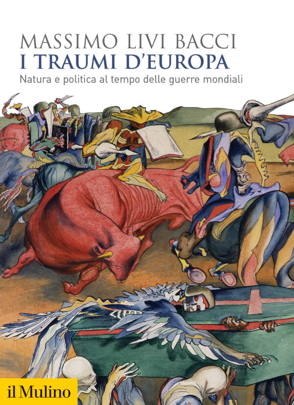 Libro traumi d'Europa. Natura e politica al tempo delle guerre mondiali di Massimo Livi Bacci - ean 9788815290403 - Il Mulino