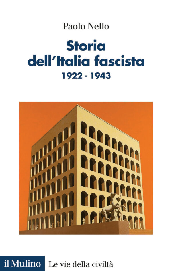 Libro Storia dell'Italia fascista. 1922-1943 di Paolo Nello - ean 9788815290410 - Il Mulino