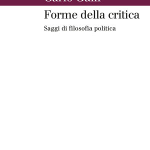 Libro Forme della critica. Saggi di filosofia politica di Carlo Galli - ean 9788815290458 - Il Mulino