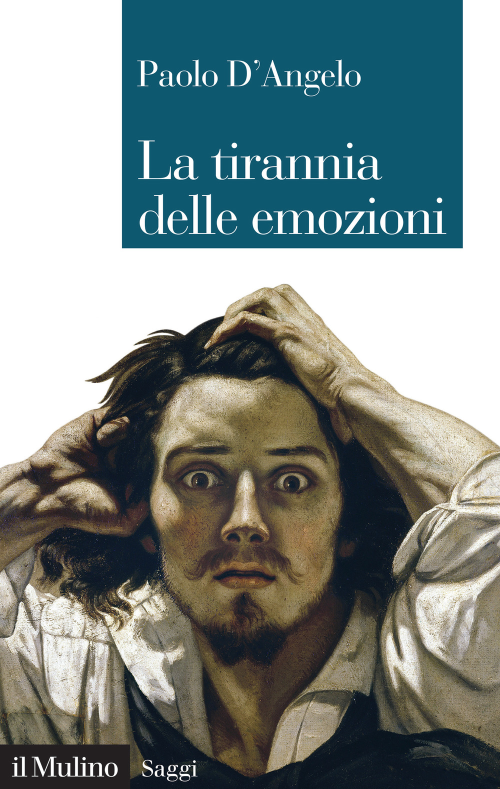 Libro tirannia delle emozioni di Paolo D'Angelo - ean 9788815290472 - Il Mulino