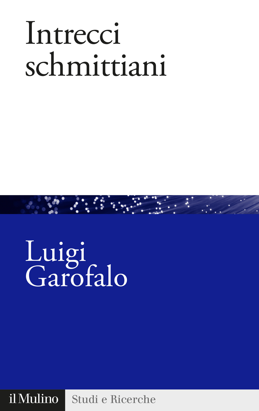 Libro Intrecci schmittiani di Luigi Garofalo - ean 9788815290489 - Il Mulino