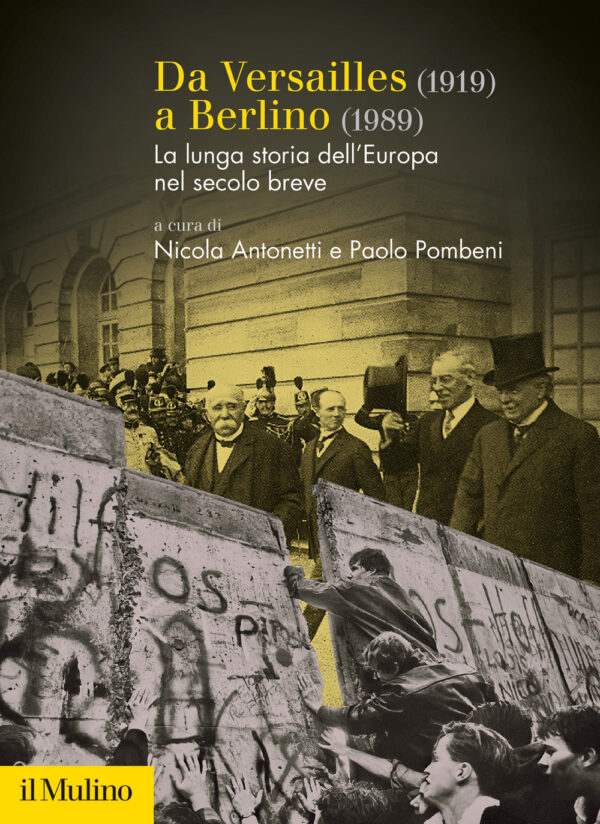 Libro Da Versailles (1919) a Berlino (1989). La lunga storia dell'Europa nel secolo breve di  - ean 9788815290502 - Il Mulino