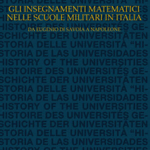 Libro insegnamenti matematici nelle Scuole militari in Italia. Da Eugenio di Savoia a Napoleone di Elisa Patergnani - ean 9788815290533 - Il Mulino