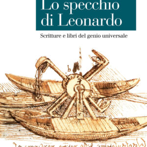 Libro specchio di Leonardo. Scritture e libri del genio universale di Marco Cursi - ean 9788815290670 - Il Mulino