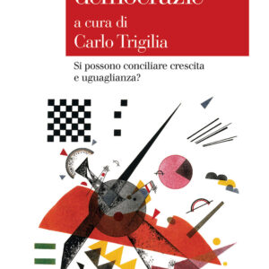 Libro Capitalismi e democrazie. Si possono conciliare crescita e uguaglianza? di Carlo Trigilia - ean 9788815290687 - Il Mulino