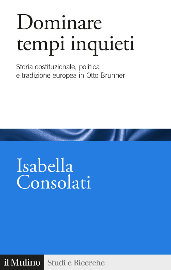 Libro Dominare tempi inquieti. Storia costituzionale