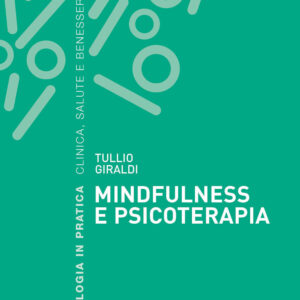 Libro Mindfulness e psicoterapia di Tullio Giraldi - ean 9788815290717 - Il Mulino