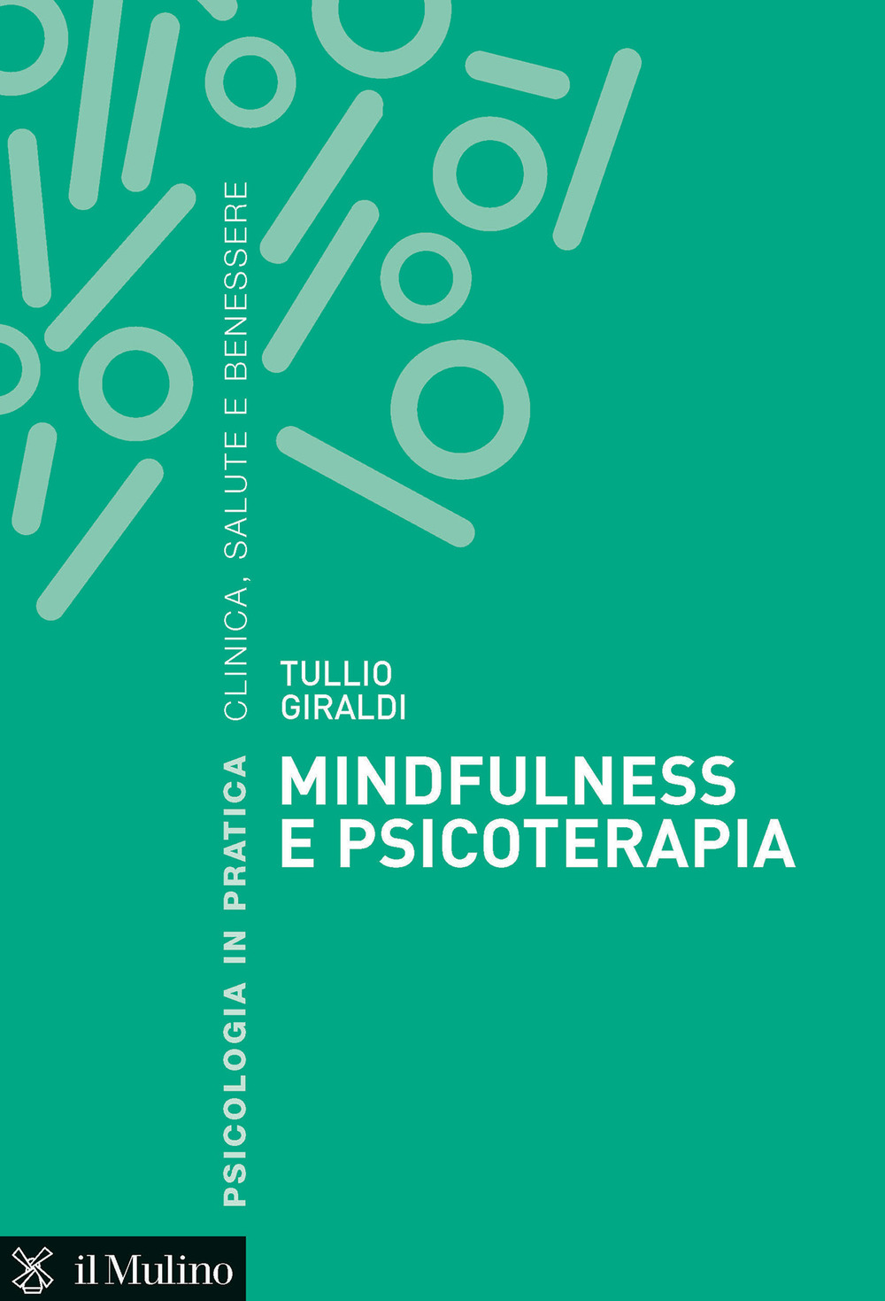 Libro Mindfulness e psicoterapia di Tullio Giraldi - ean 9788815290717 - Il Mulino