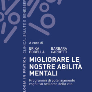 Libro Migliorare le nostre abilità mentali. Programmi di potenziamento cognitivo nell'arco della vita di  - ean 9788815290724 - Il Mulino