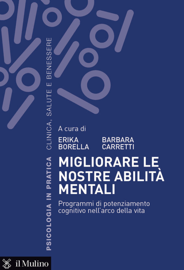 Libro Migliorare le nostre abilità mentali. Programmi di potenziamento cognitivo nell'arco della vita di  - ean 9788815290724 - Il Mulino
