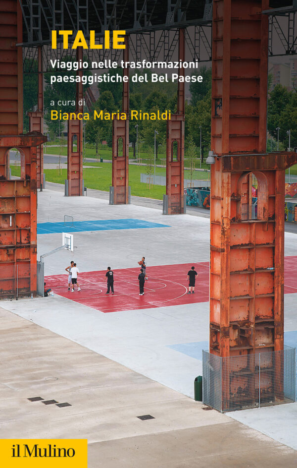 Libro Italie. Viaggio nelle trasformazioni paesaggistiche del Bel Paese di  - ean 9788815290731 - Il Mulino