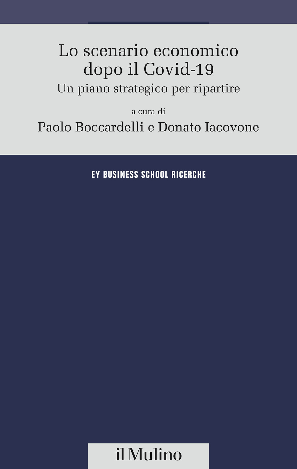 Libro scenario economico dopo il Covid-19. Un piano strategico per ripartire di - ean 9788815290779 - Il Mulino