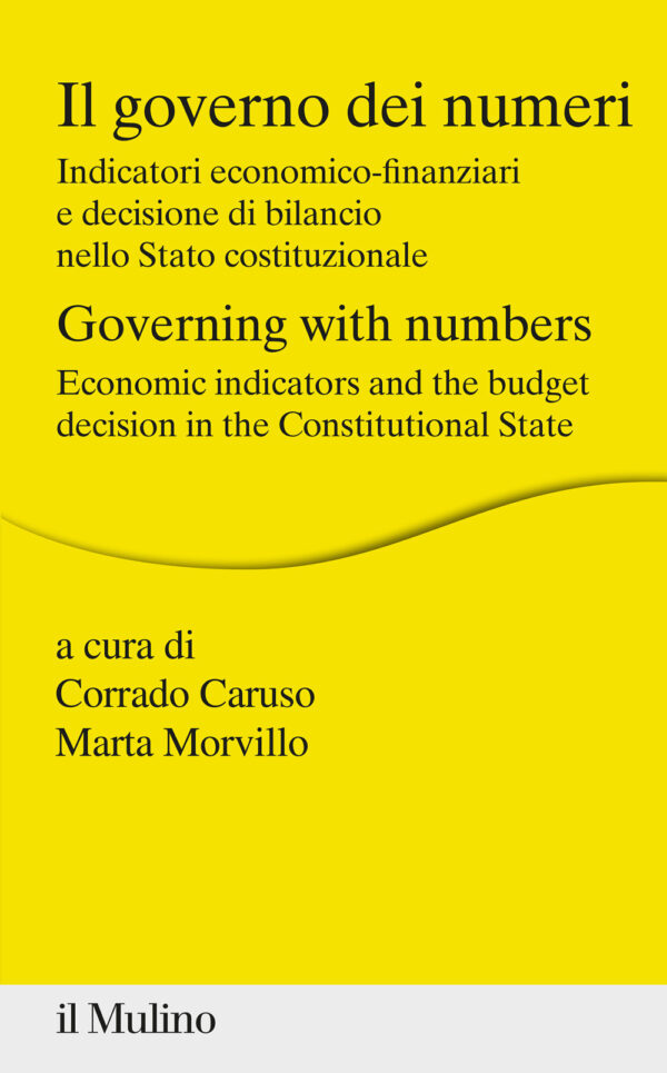 Libro governo dei numeri. Indicatori economico-finanziari e decisione di bilancio nello Stato costituzionale di  - ean 9788815290786 - Il Mulino