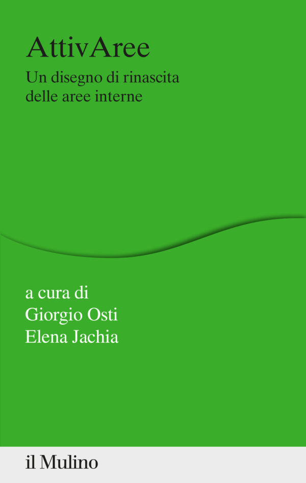 Libro AttivAree. Un disegno di rinascita delle aree interne di  - ean 9788815290830 - Il Mulino