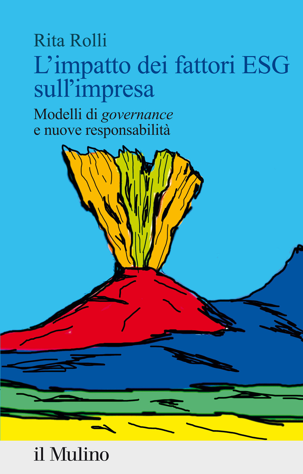 Libro impatto dei fattori ESG sull'impresa. Modelli di «governance» e nuove responsabilità di Rita Rolli - ean 9788815291073 - Il Mulino