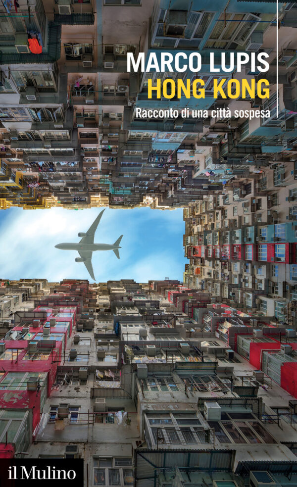 Libro Hong Kong. Racconto di una città sospesa di Marco Lupis - ean 9788815291172 - Il Mulino