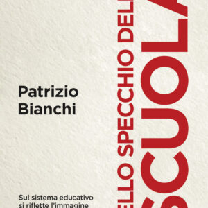 Libro Nello specchio della scuola. Quale sviluppo per l'Italia di Patrizio Bianchi - ean 9788815291196 - Il Mulino