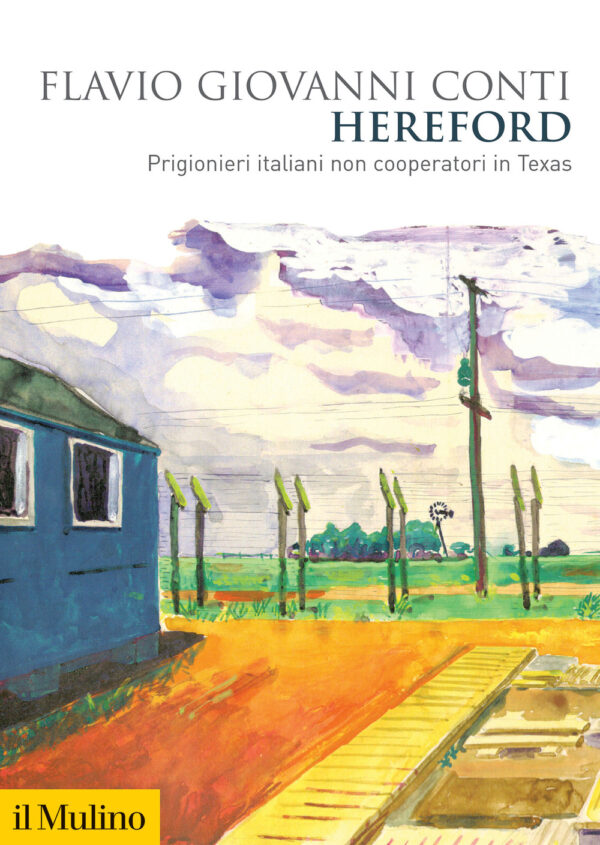 Libro Hereford. Prigionieri italiani non cooperatori in Texas di Flavio Giovanni Conti - ean 9788815291202 - Il Mulino