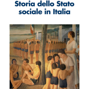 Libro Storia dello stato sociale in Italia di Chiara Giorgi; Ilaria Pavan - ean 9788815291288 - Il Mulino