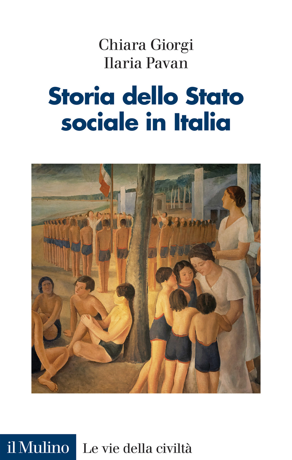 Libro Storia dello stato sociale in Italia di Chiara Giorgi; Ilaria Pavan - ean 9788815291288 - Il Mulino