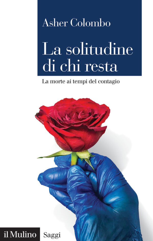 Libro solitudine di chi resta. La morte ai tempi del contagio di Asher Colombo - ean 9788815291325 - Il Mulino