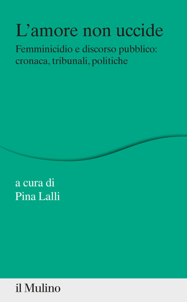 Libro amore non uccide. Femminicidio e discorso pubblico: cronaca