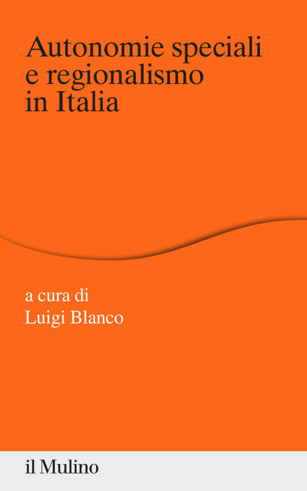 Libro Autonomie speciali e regionalismo in Italia di  - ean 9788815291455 - Il Mulino