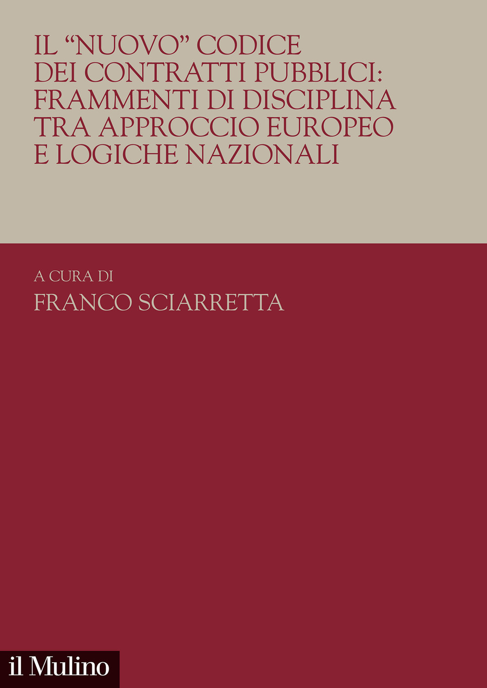 Libro «nuovo». Codice dei contratti pubblici: frammenti di disciplina tra approccio europeo e logiche nazionali di  - ean 9788815291615 - Il Mulino