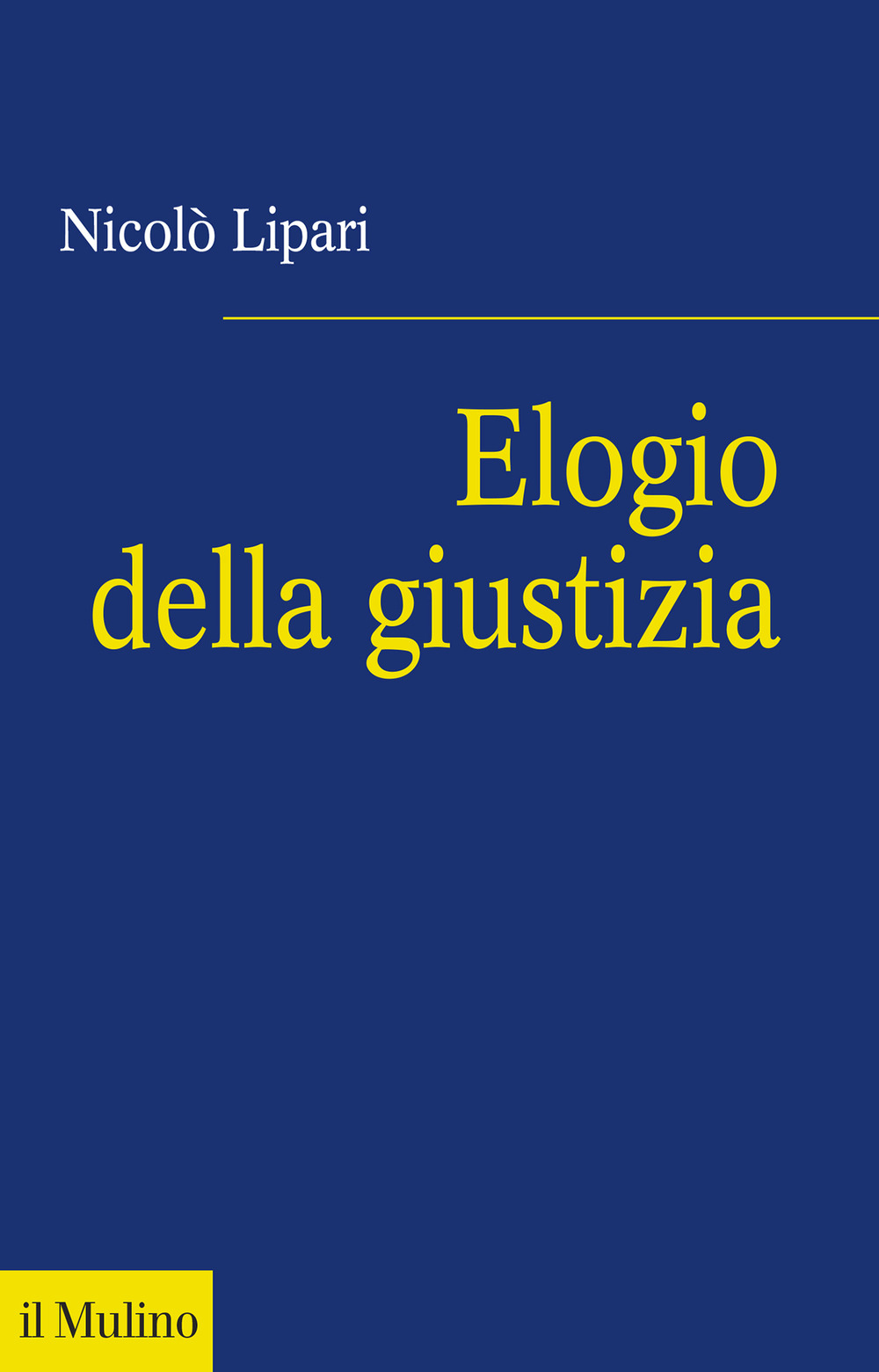 Libro Elogio della giustizia di Nicolò Lipari - ean 9788815291622 - Il Mulino