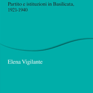 Libro fascismo e il governo del «locale». Partito e istituzioni in Basilicata