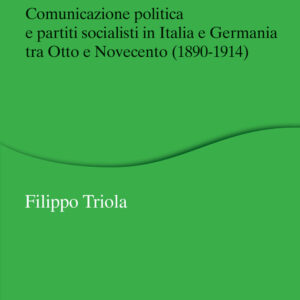 Libro conquista del futuro. Comunicazione politica e partiti socialisti in Italia e Germania tra Otto e Novecento (1890-1914) di Filippo Triola - ean 9788815291684 - Il Mulino
