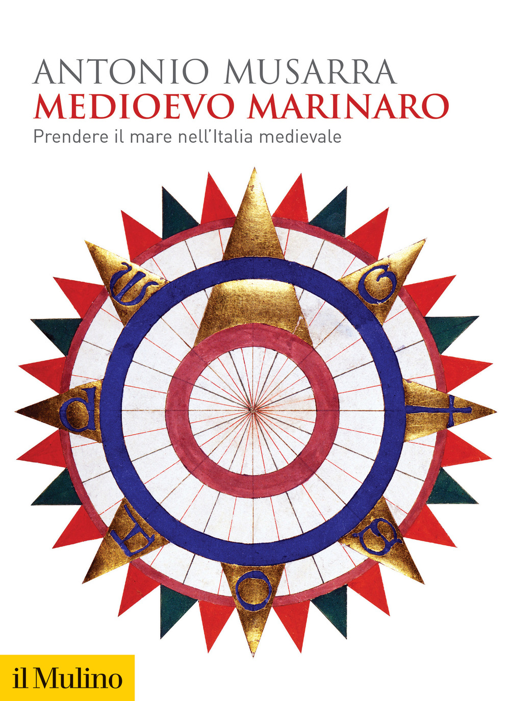 Libro Medioevo marinaro. Prendere il mare nell'Italia medievale di Antonio Musarra - ean 9788815291813 - Il Mulino