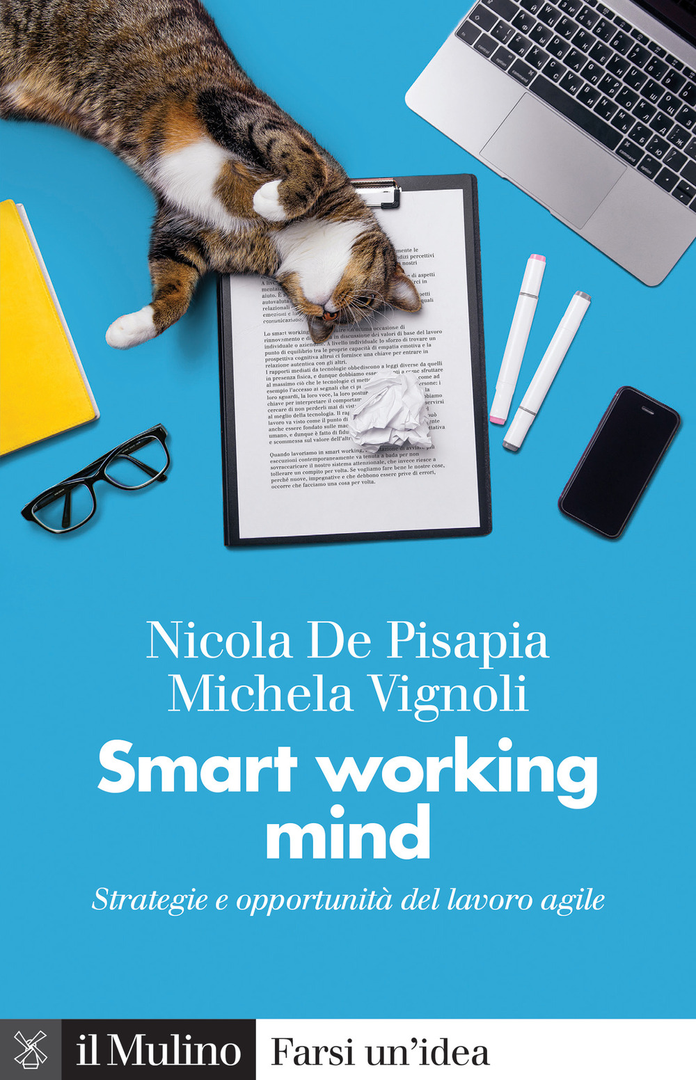 Libro Smart working mind. Strategie e opportunità del lavoro agile di Nicola De Pisapia; Michela Vignoli - ean 9788815291837 - Il Mulino