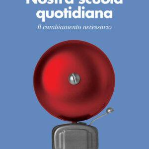 Libro Nostra scuola quotidiana. Il cambiamento necessario di Gianluca Argentin - ean 9788815291851 - Il Mulino