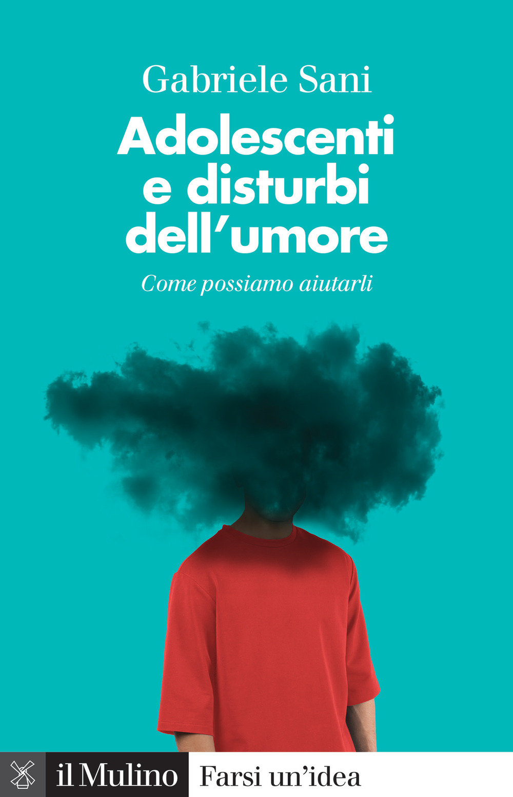 Libro Adolescenti e disturbi dell'umore. Come possiamo aiutarli di Gabriele Sani - ean 9788815291875 - Il Mulino