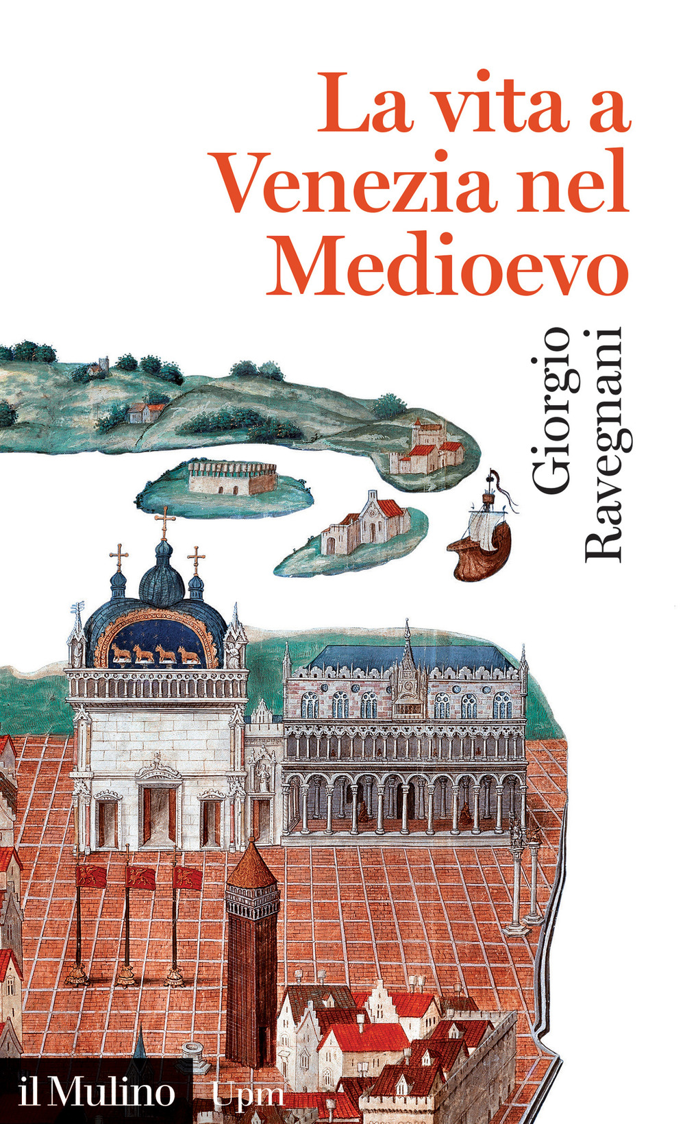 Libro vita a Venezia nel Medioevo di Giorgio Ravegnani - ean 9788815291974 - Il Mulino