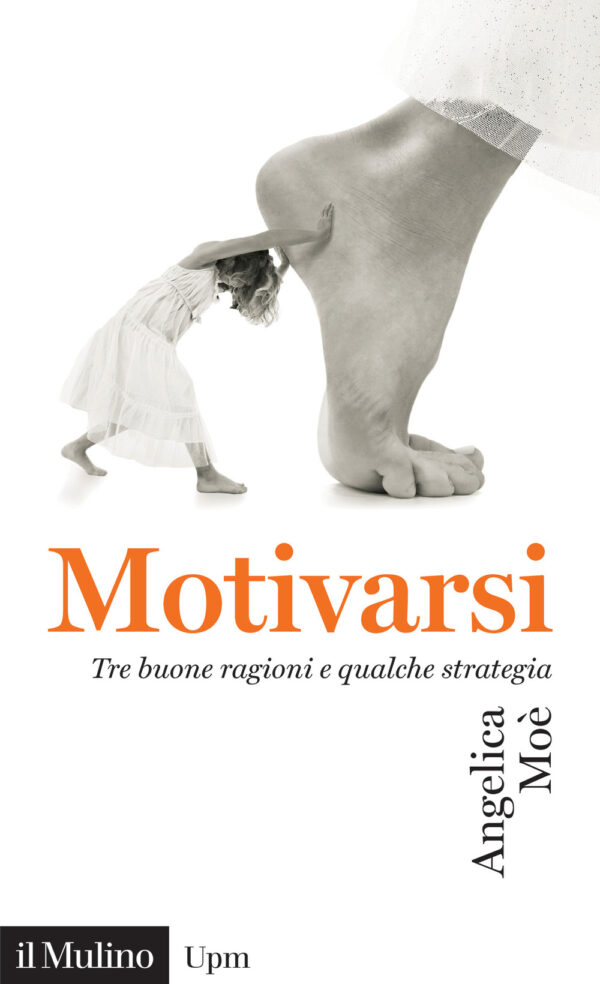 Libro Motivarsi. Tre buone ragioni e qualche strategia di Angelica Moè - ean 9788815292032 - Il Mulino