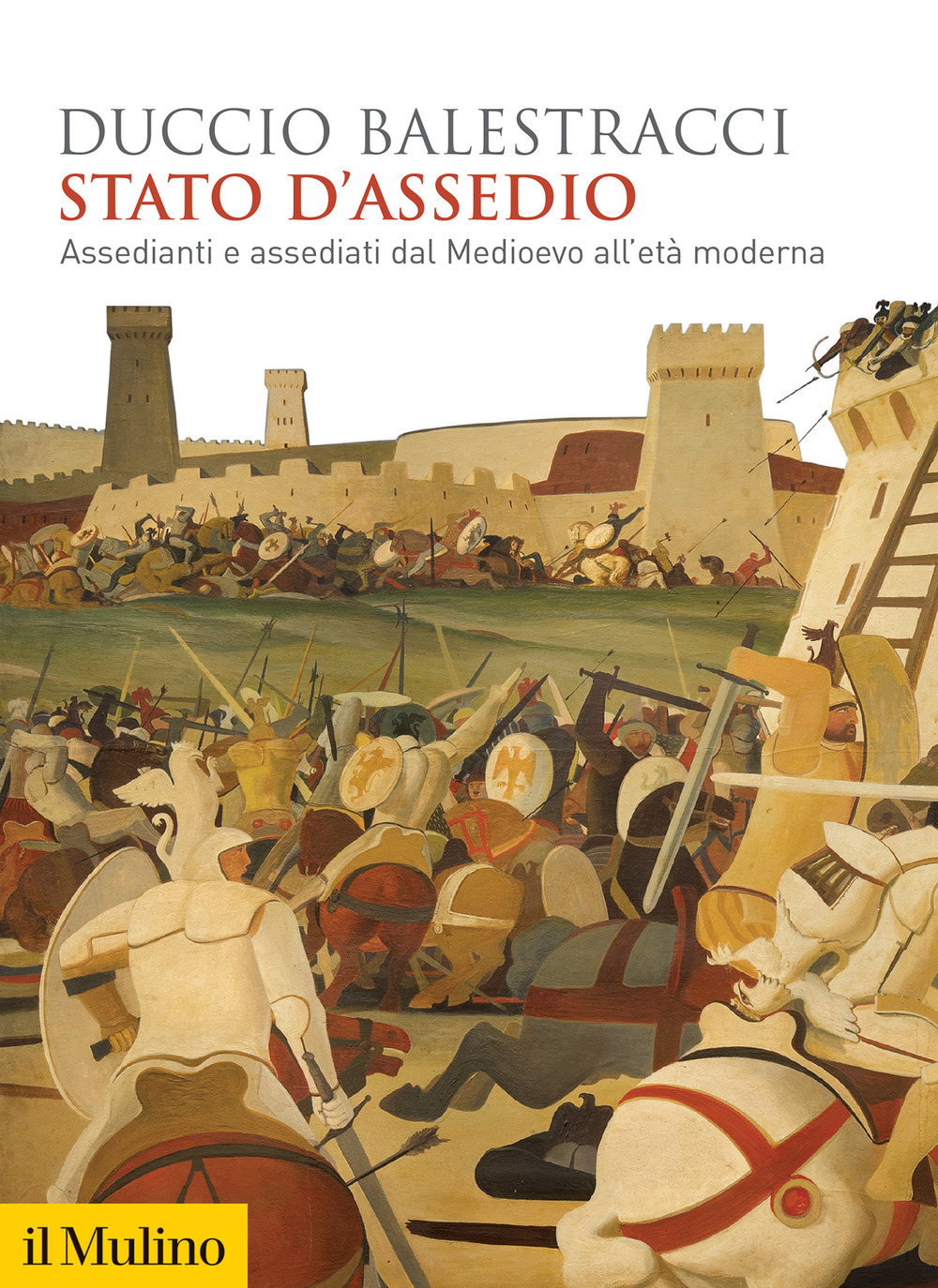 Libro Stato d'assedio. Assedianti e assediati dal Medioevo all'età moderna di Duccio Balestracci - ean 9788815292100 - Il Mulino