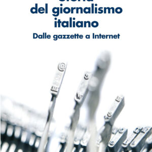Libro Storia del giornalismo italiano. Dalle gazzette a internet di Paolo Murialdi - ean 9788815292131 - Il Mulino