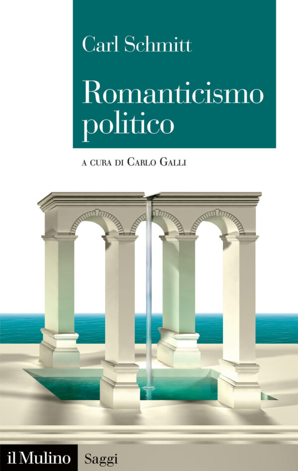 Libro Romanticismo politico di Carl Schmitt - ean 9788815292155 - Il Mulino
