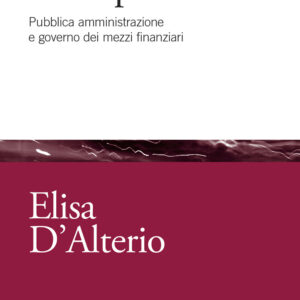 Libro Dietro le quinte di un potere. Pubblica amministrazione e governo dei mezzi finanziari di Elisa D'Alterio - ean 9788815292193 - Il Mulino