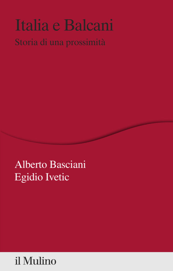 Libro Italia e Balcani. Storia di una prossimità di  - ean 9788815292254 - Il Mulino
