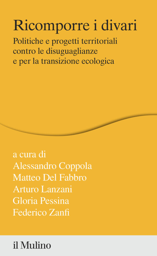 Libro Ricomporre i divari. Politiche e progetti territoriali contro le disuguaglianze e per la transizione ecologica di  - ean 9788815292285 - Il Mulino